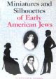 Miniatures and silhouettes of early American Jews